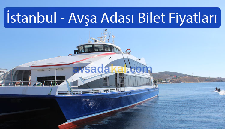 İstanbul Avşa Adası Bilet Fiyatları